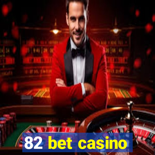 82 bet casino